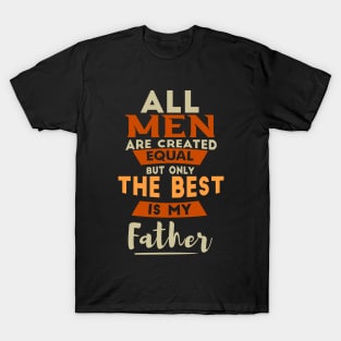 father, dad, funny, humor, fathers day T-Shirt